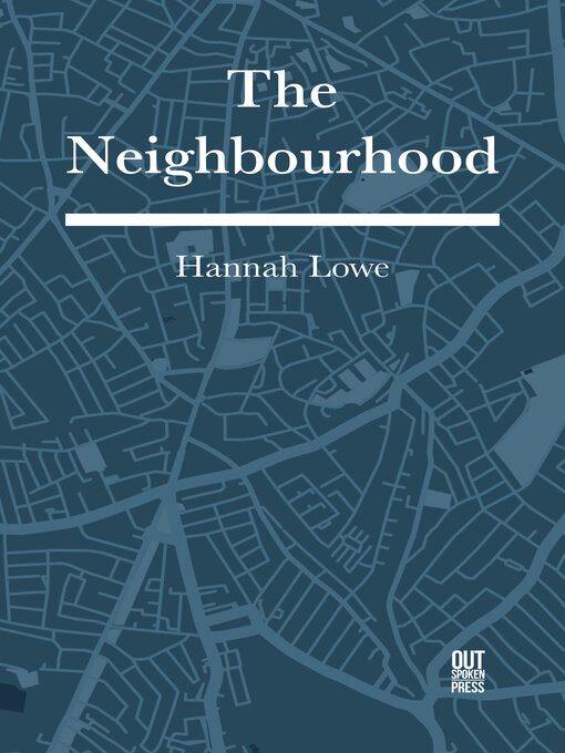 Title details for The Neighbourhood by Hannah Lowe - Available
